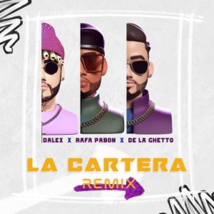Rafa Pabon Ft. De La Ghetto Y Dalex – La Cartera (Remix)